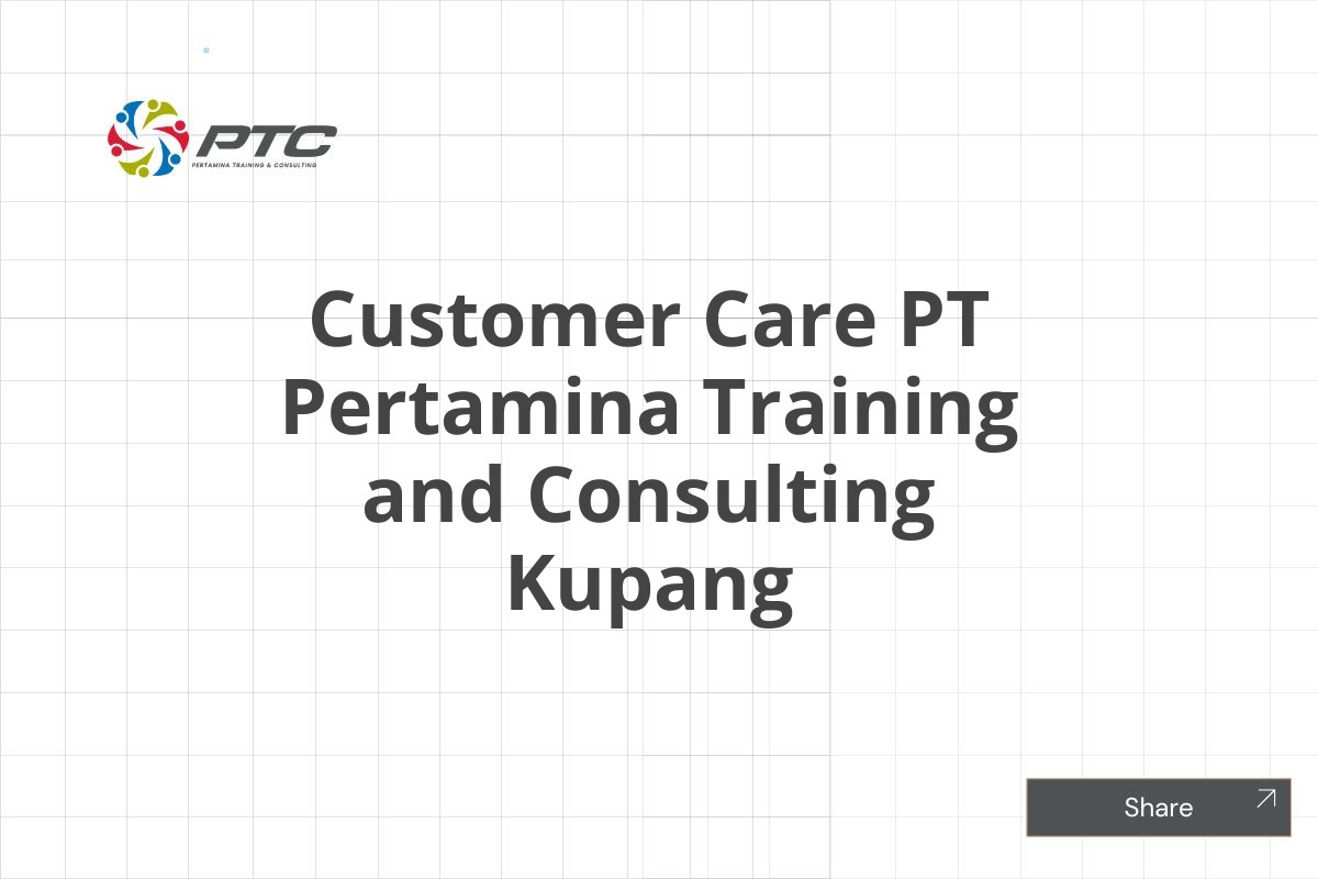 Customer Care PT Pertamina Training and Consulting Kupang