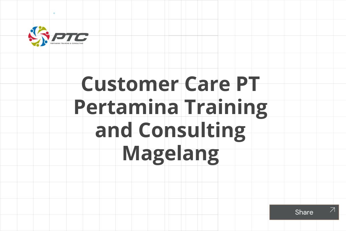 Customer Care PT Pertamina Training and Consulting Magelang