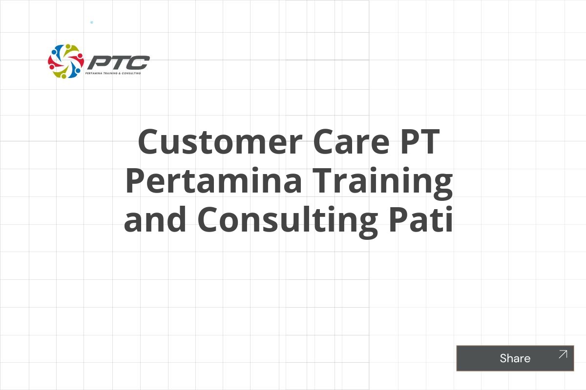 Customer Care PT Pertamina Training and Consulting Pati