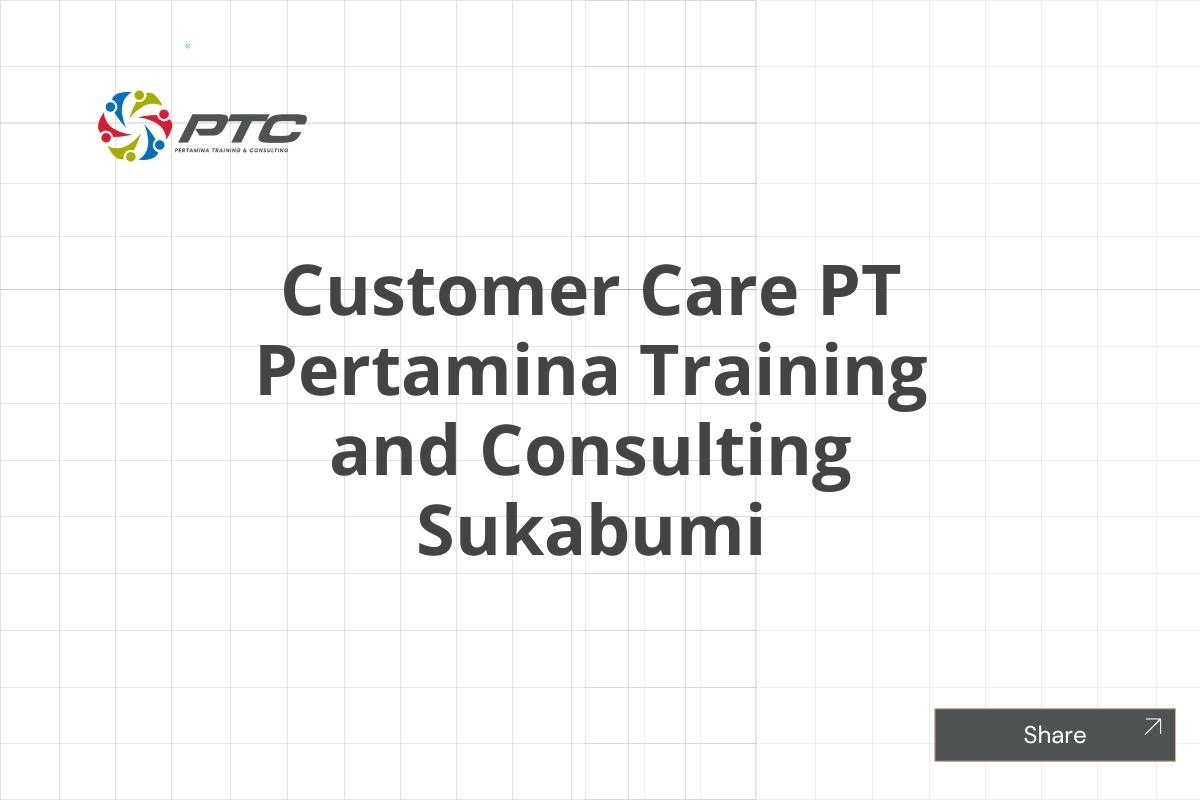 Customer Care PT Pertamina Training and Consulting Sukabumi