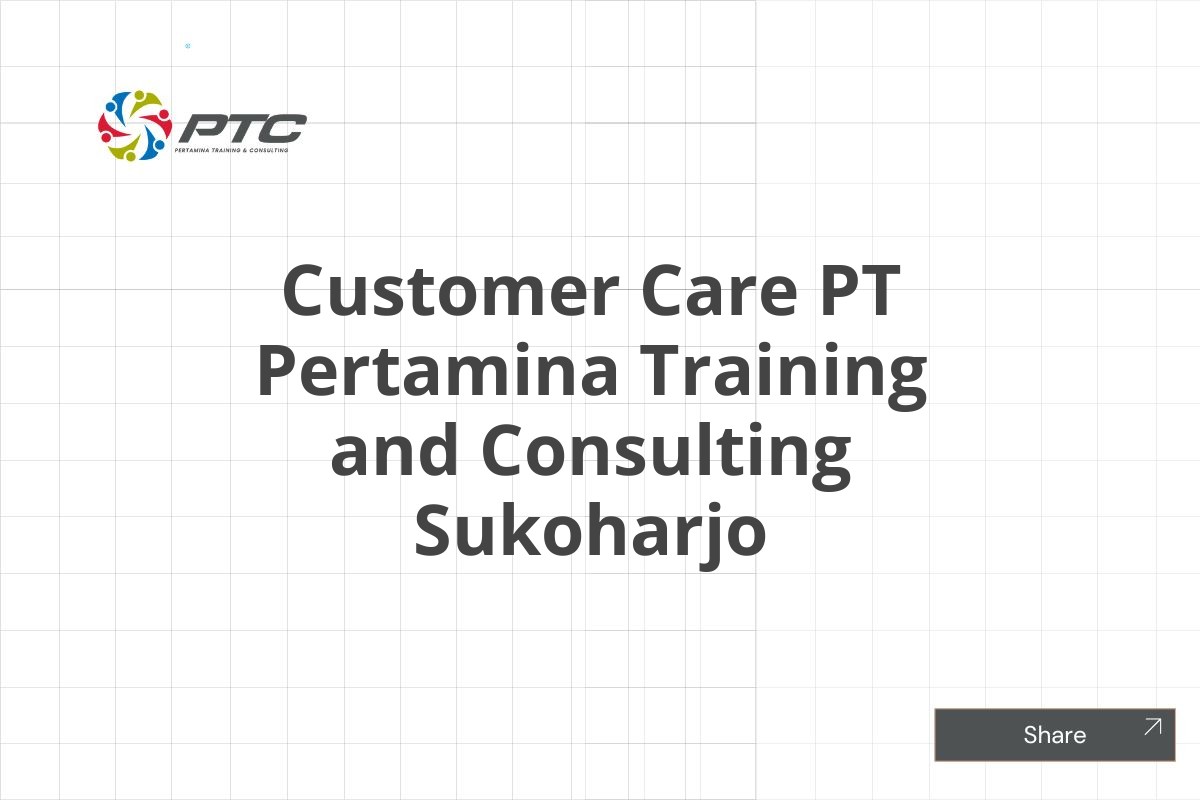 Customer Care PT Pertamina Training and Consulting Sukoharjo