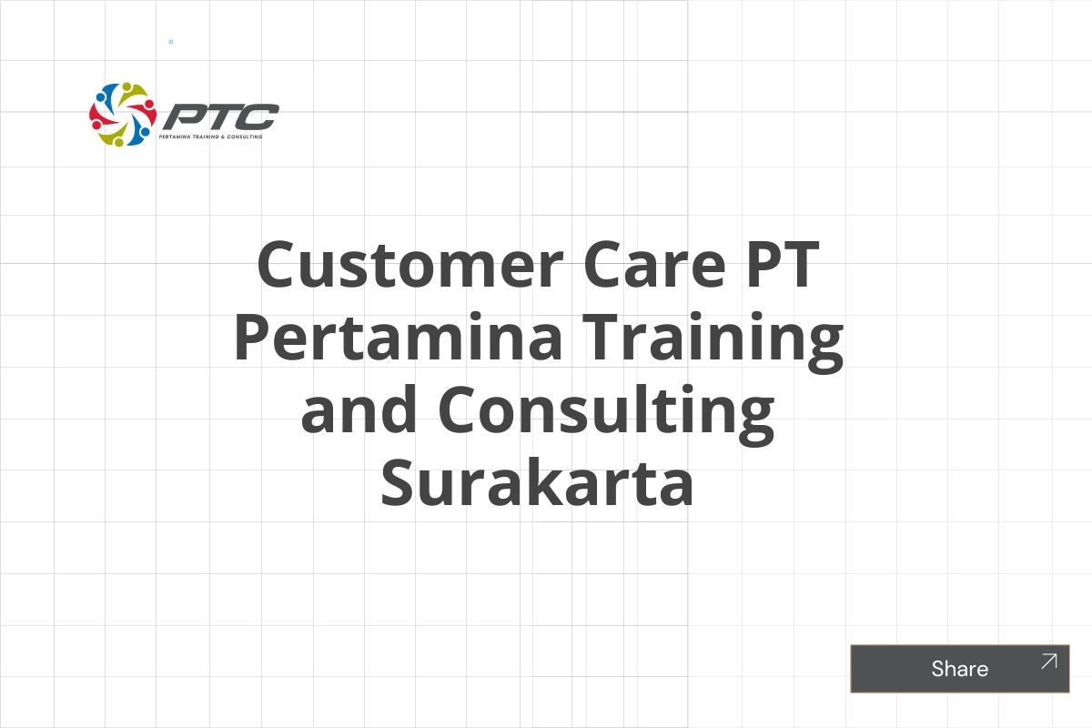 Customer Care PT Pertamina Training and Consulting Surakarta