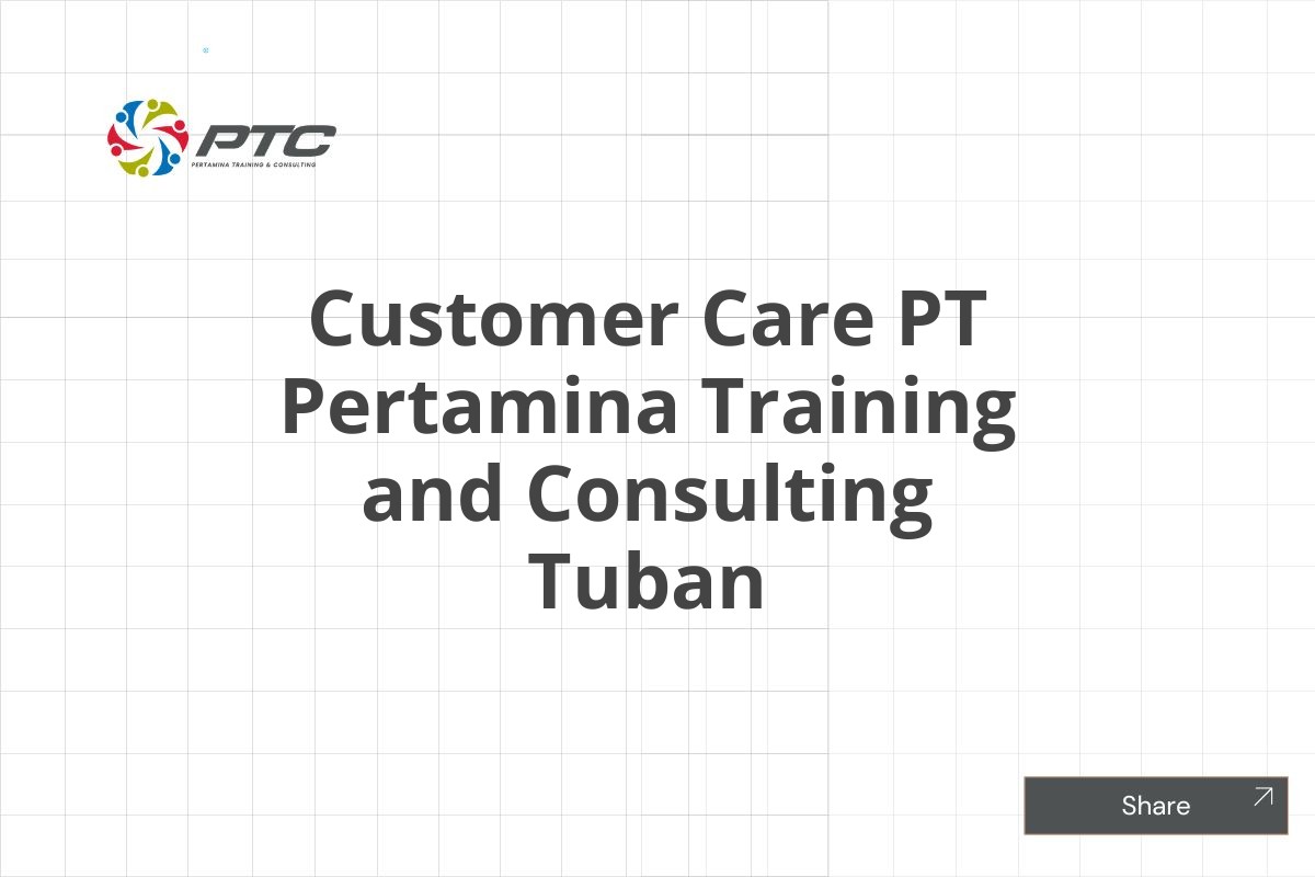 Customer Care PT Pertamina Training and Consulting Tuban