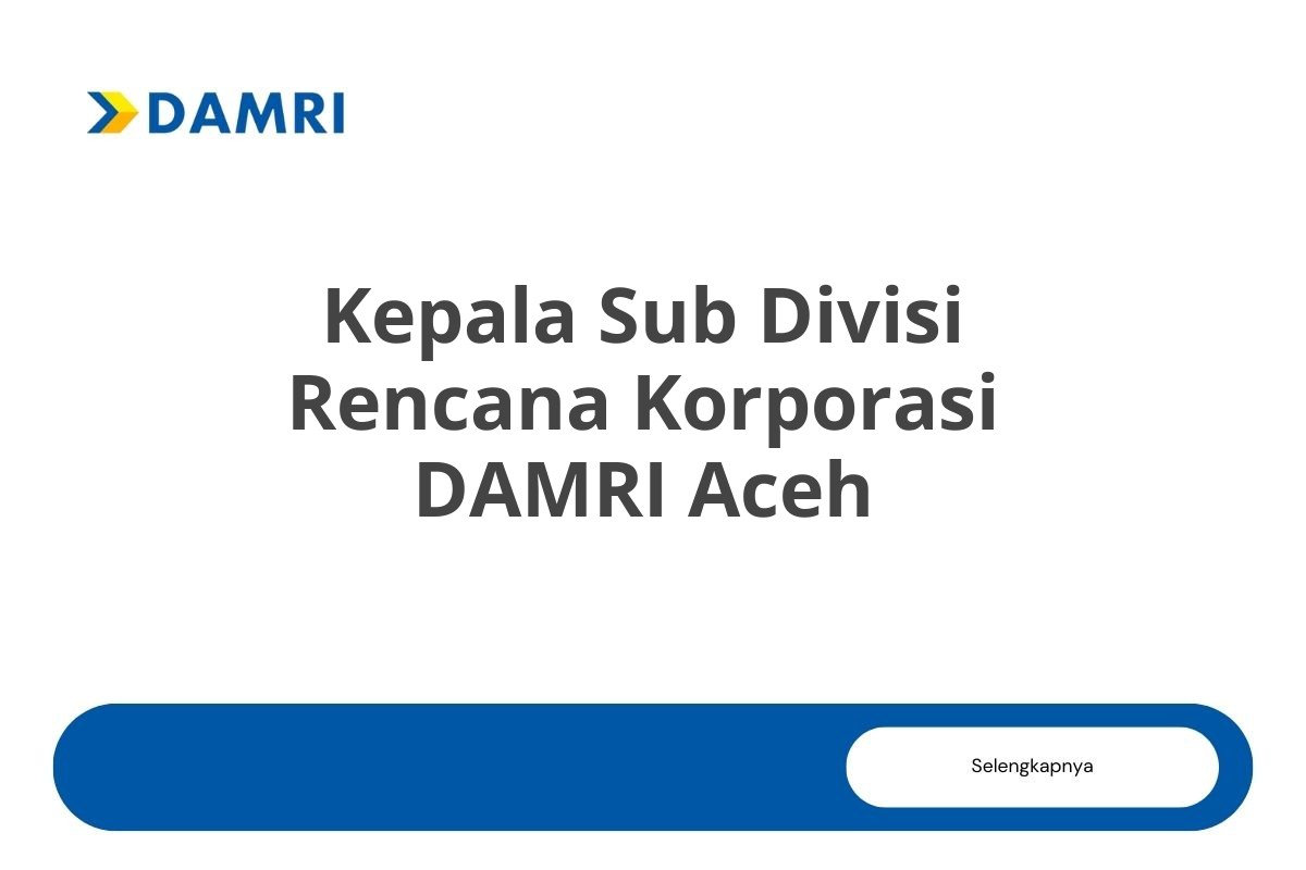 Kepala Sub Divisi Rencana Korporasi DAMRI Aceh