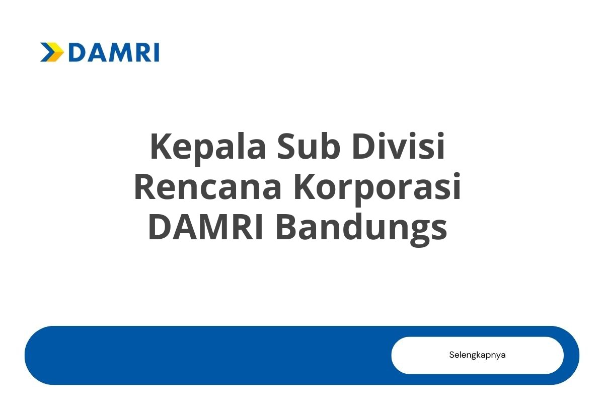 Kepala Sub Divisi Rencana Korporasi DAMRI Bandungs