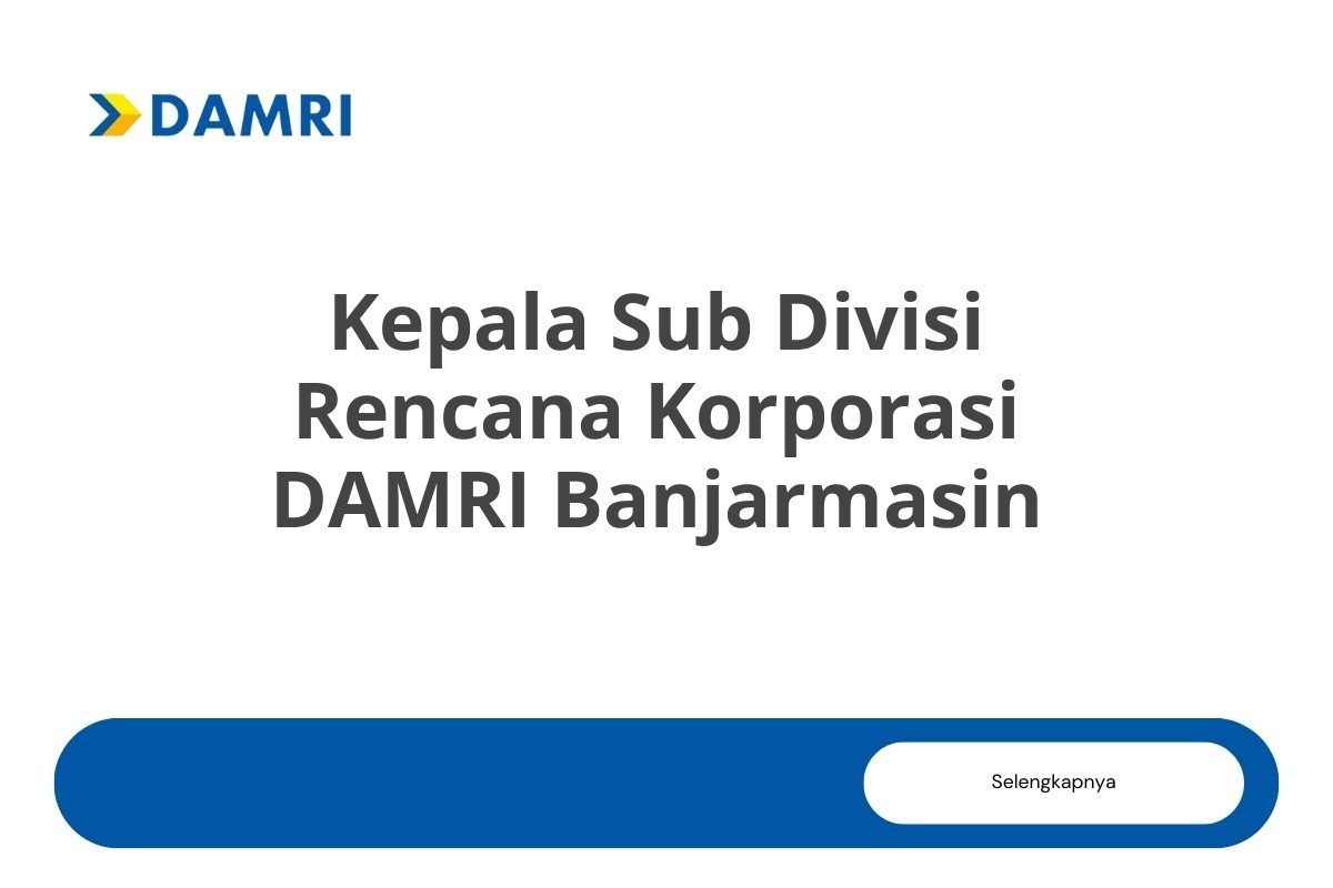Kepala Sub Divisi Rencana Korporasi DAMRI Banjarmasin