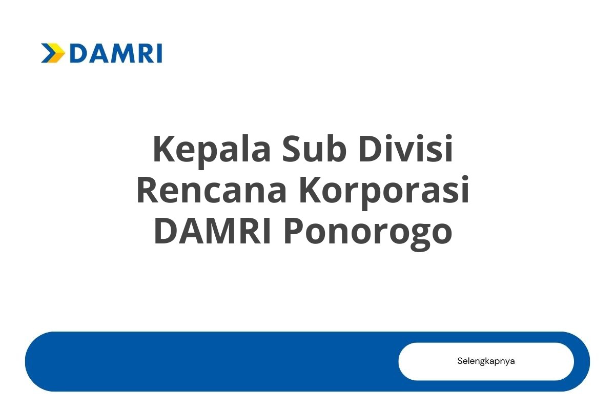 Kepala Sub Divisi Rencana Korporasi DAMRI Ponorogo