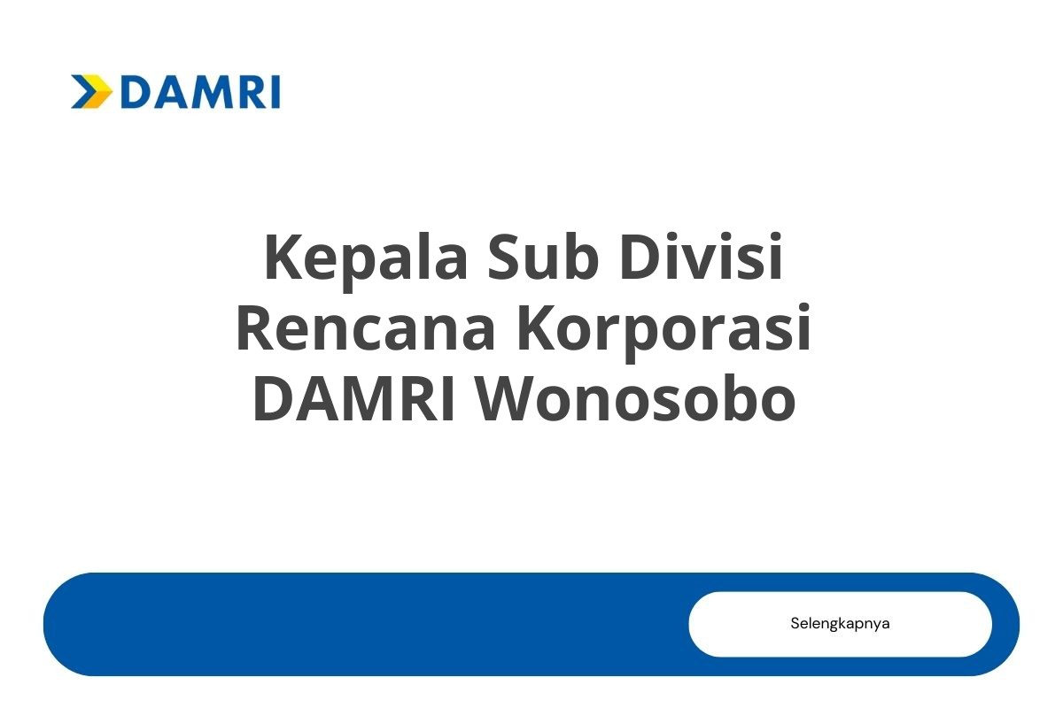 Kepala Sub Divisi Rencana Korporasi DAMRI Wonosobo