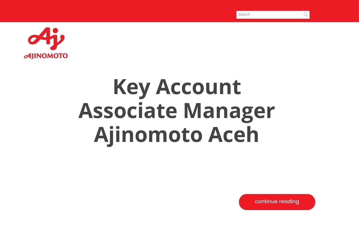 Key Account Associate Manager Ajinomoto Aceh