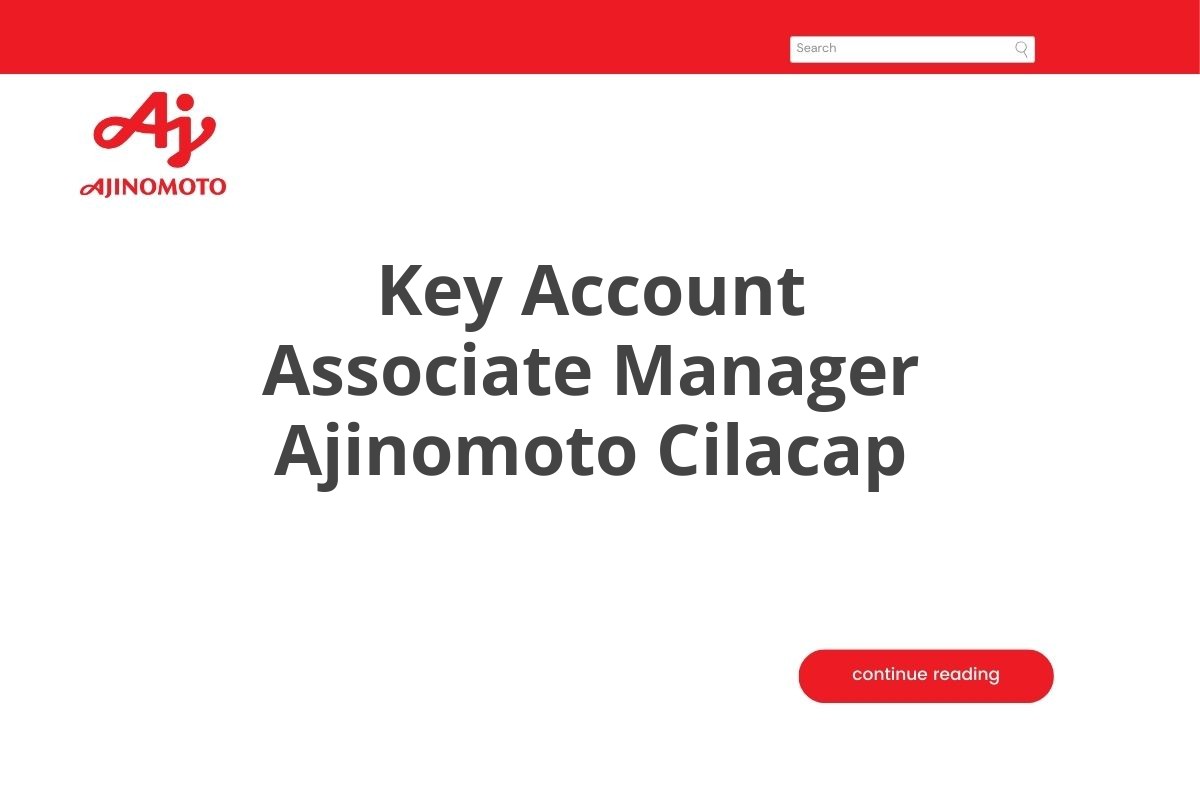 Key Account Associate Manager Ajinomoto Cilacap