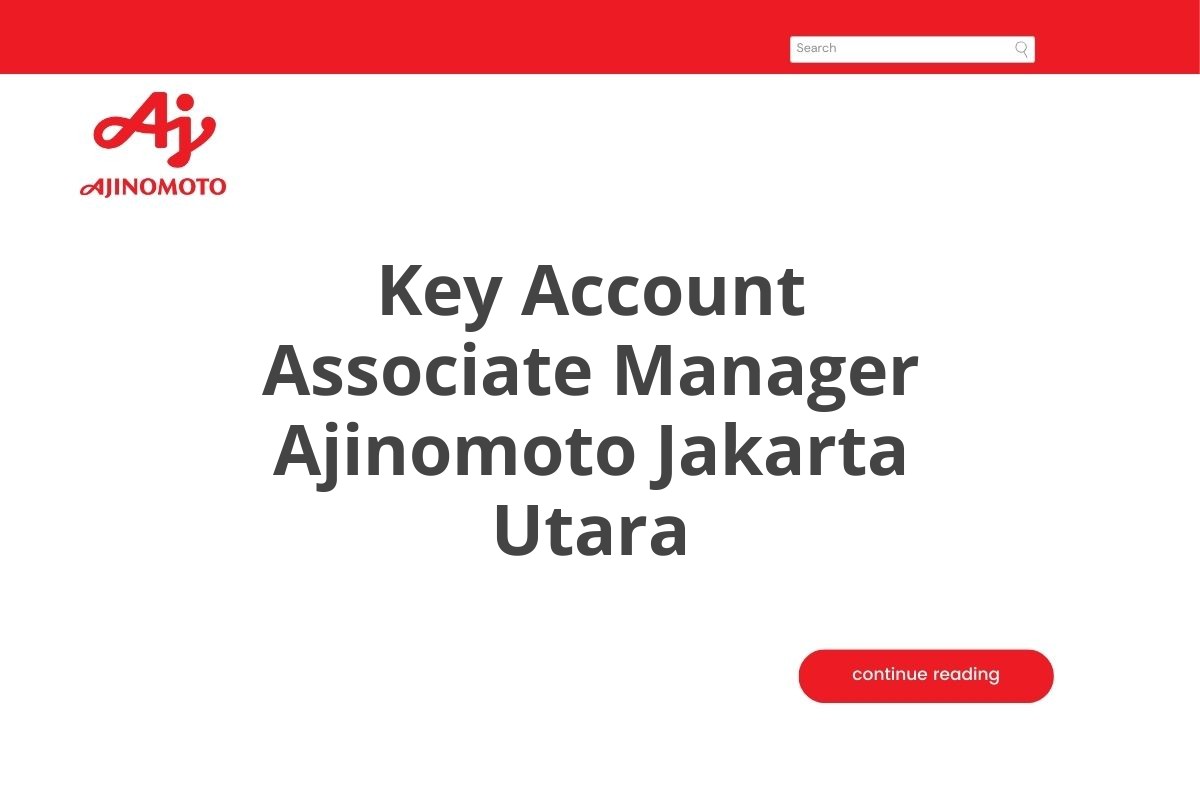 Key Account Associate Manager Ajinomoto Jakarta Utara