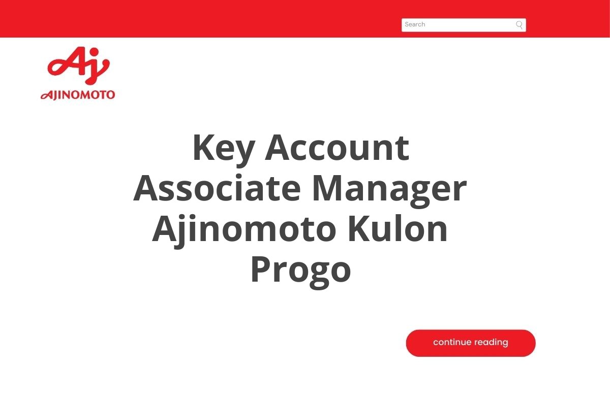 Key Account Associate Manager Ajinomoto Kulon Progo