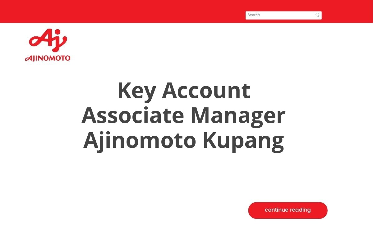 Key Account Associate Manager Ajinomoto Kupang