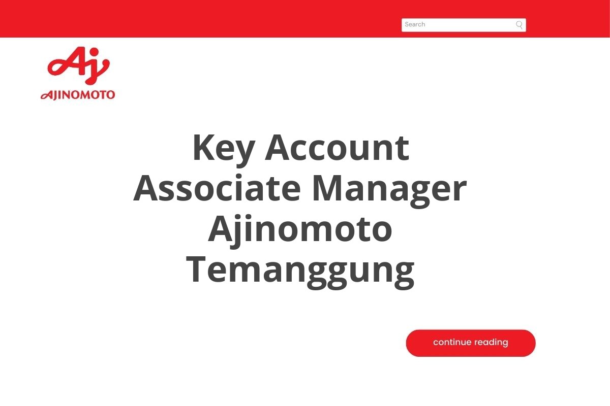 Key Account Associate Manager Ajinomoto Temanggung
