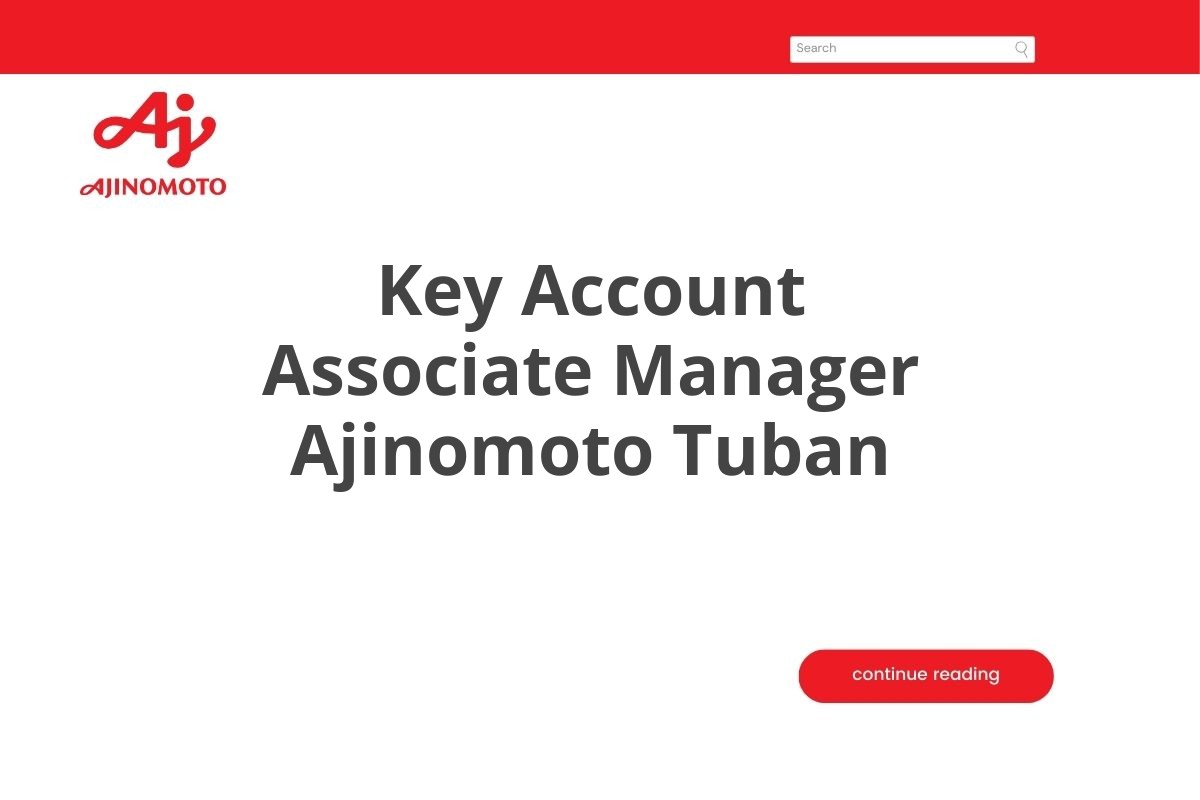Key Account Associate Manager Ajinomoto Tuban