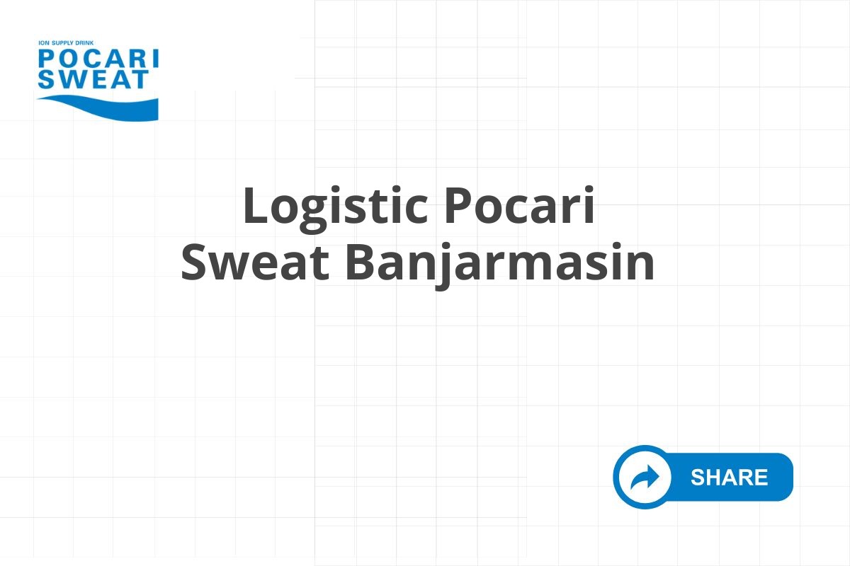 Logistic Pocari Sweat Banjarmasin