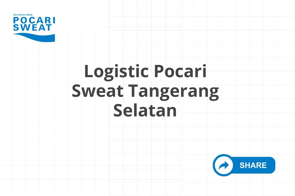 Logistic Pocari Sweat Tangerang Selatan