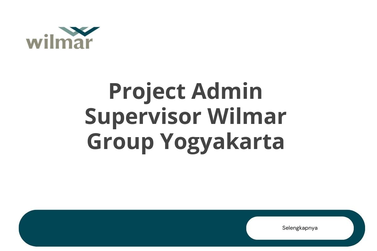 Project Admin Supervisor Wilmar Group Yogyakarta