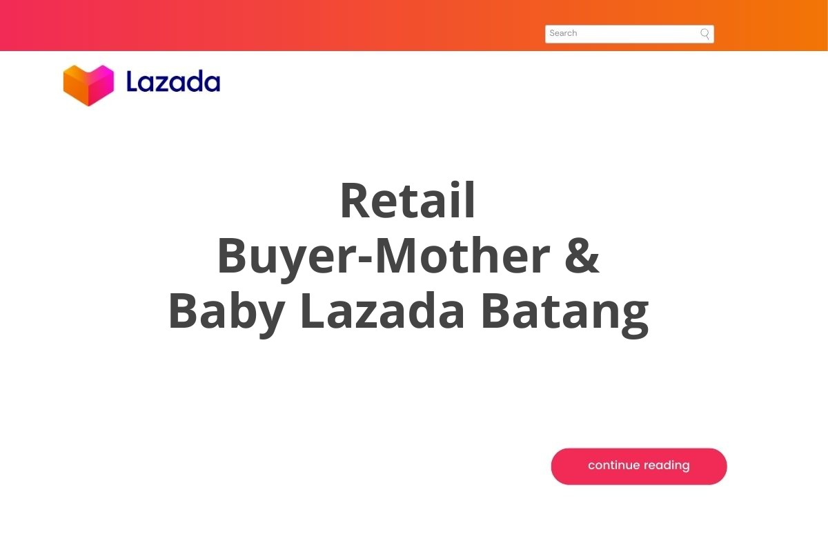 Retail Buyer-Mother & Baby Lazada Batang