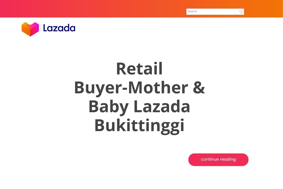 Retail Buyer-Mother & Baby Lazada Bukittinggi