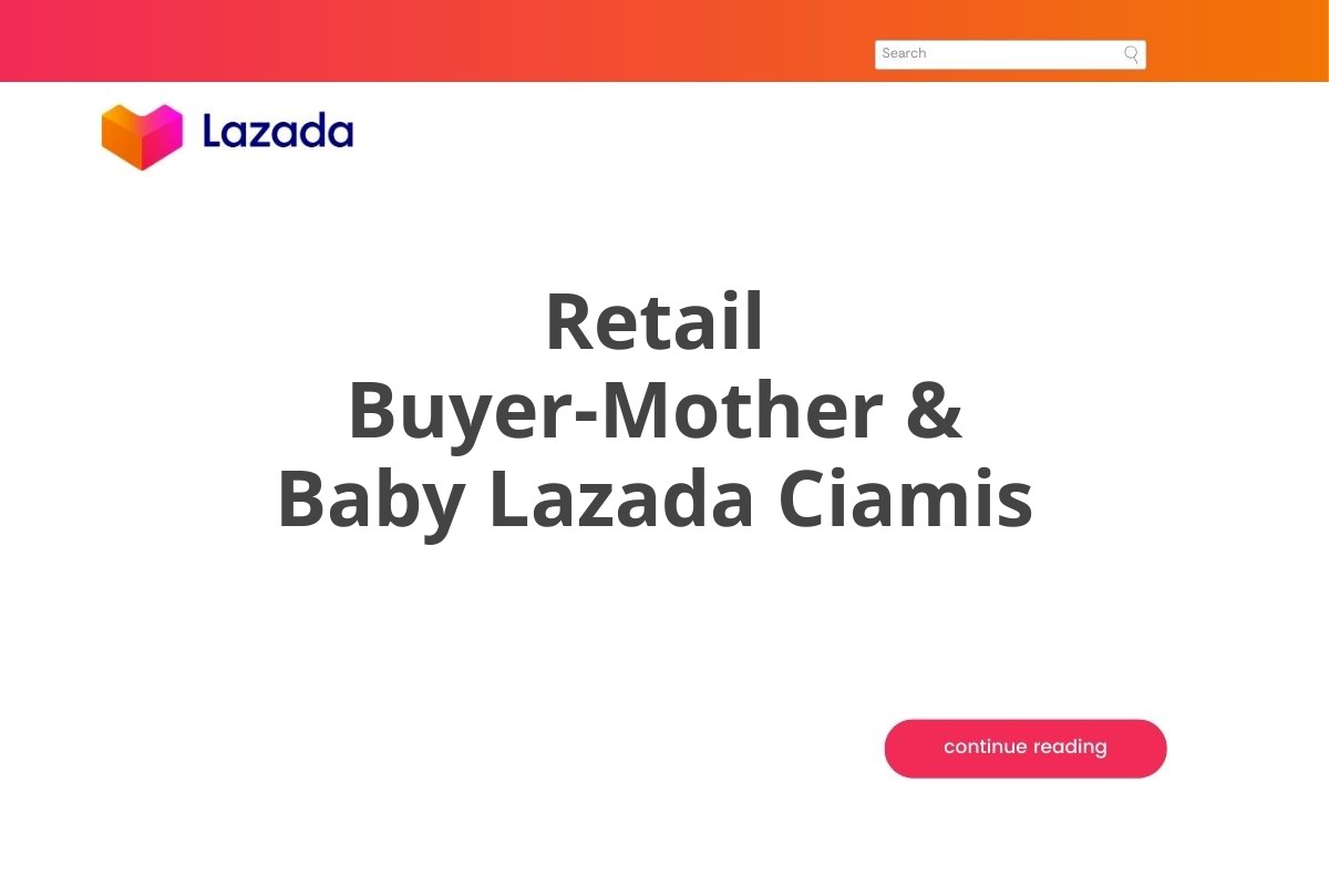 Retail Buyer-Mother & Baby Lazada Ciamis