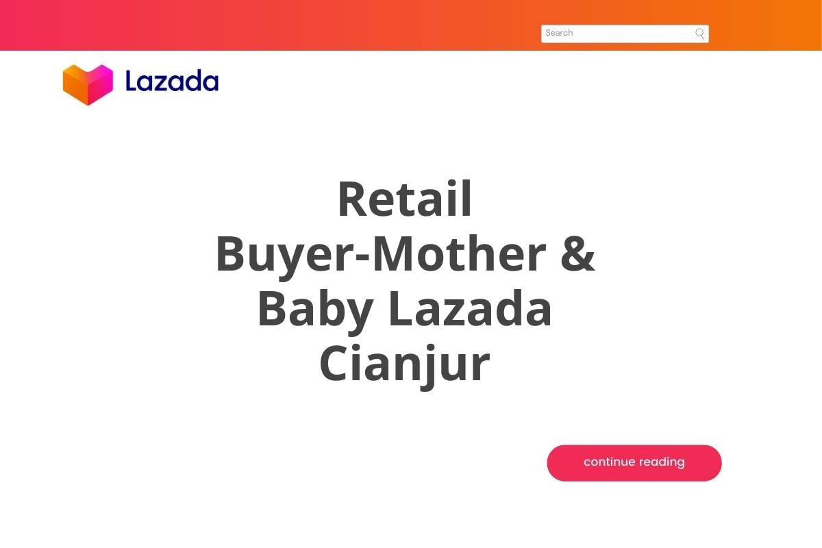 Retail Buyer-Mother & Baby Lazada Cianjur