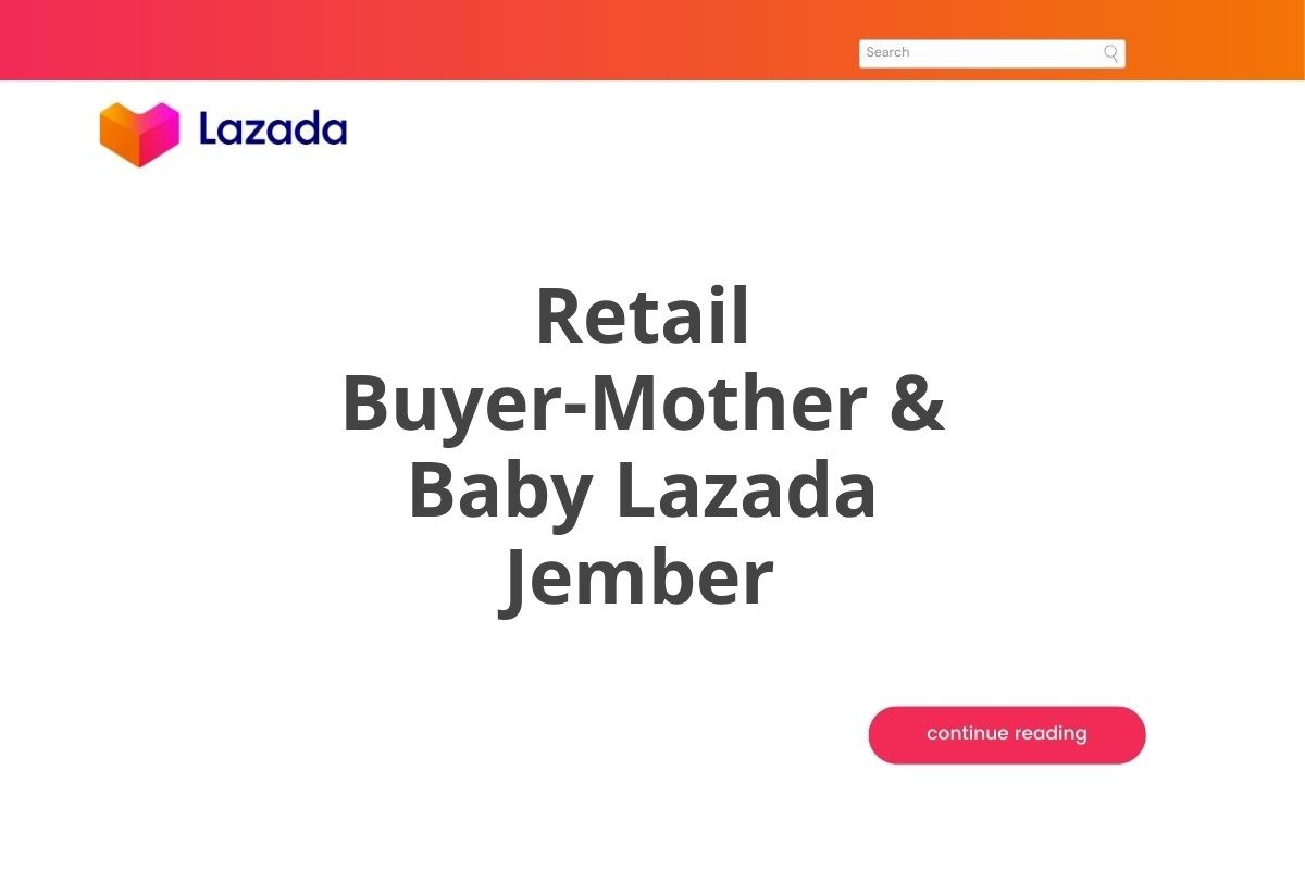Retail Buyer-Mother & Baby Lazada Jember