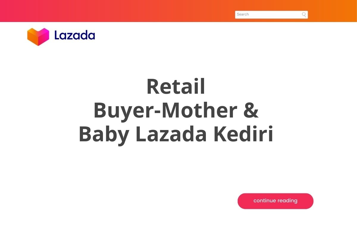 Retail Buyer-Mother & Baby Lazada Kediri