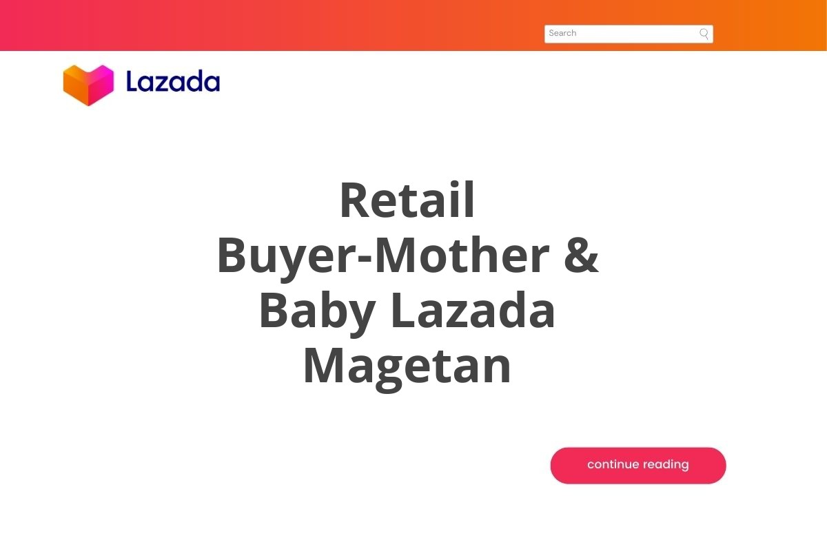 Retail Buyer-Mother & Baby Lazada Magetan