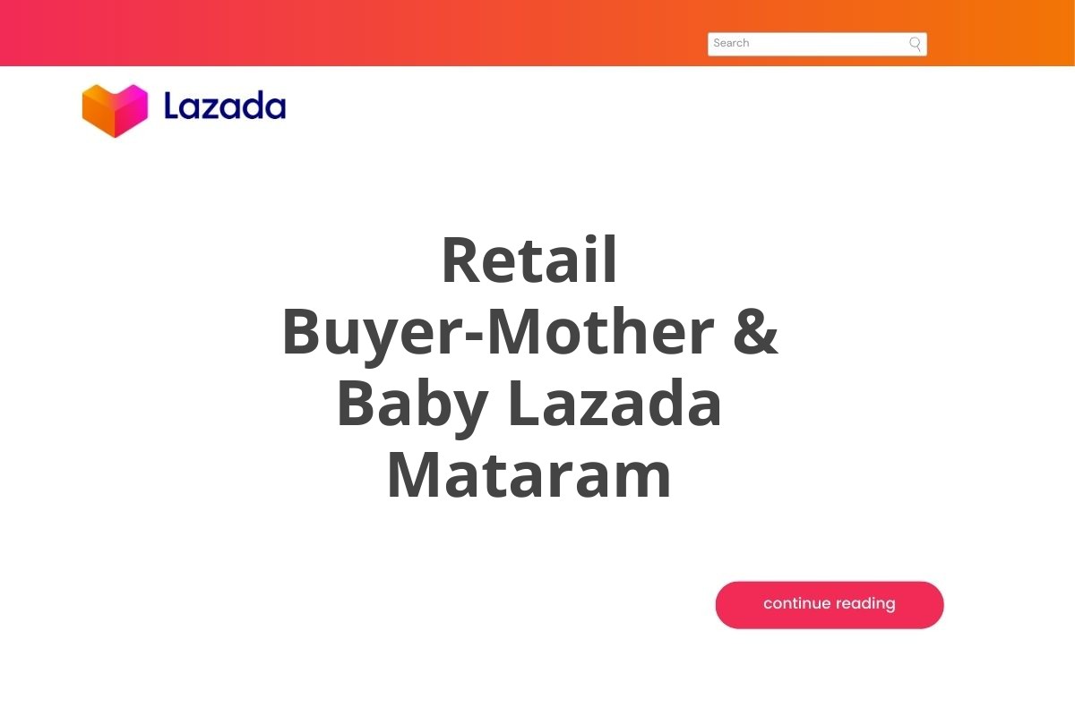 Retail Buyer-Mother & Baby Lazada Mataram