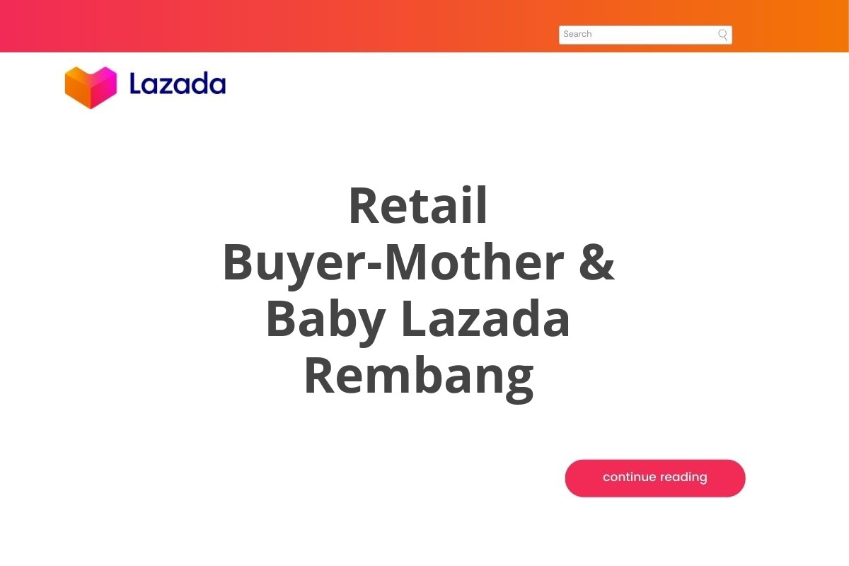 Retail Buyer-Mother & Baby Lazada Rembang