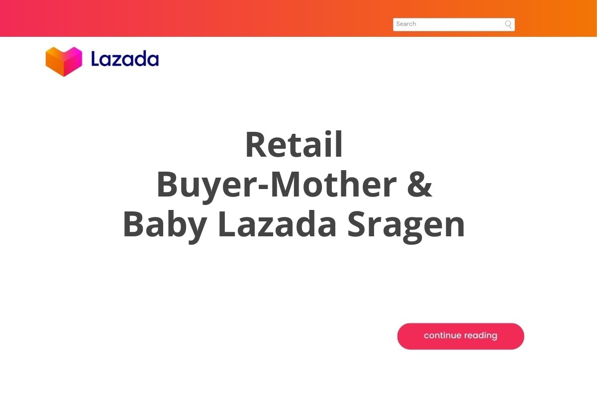 Retail Buyer-Mother & Baby Lazada Sragen