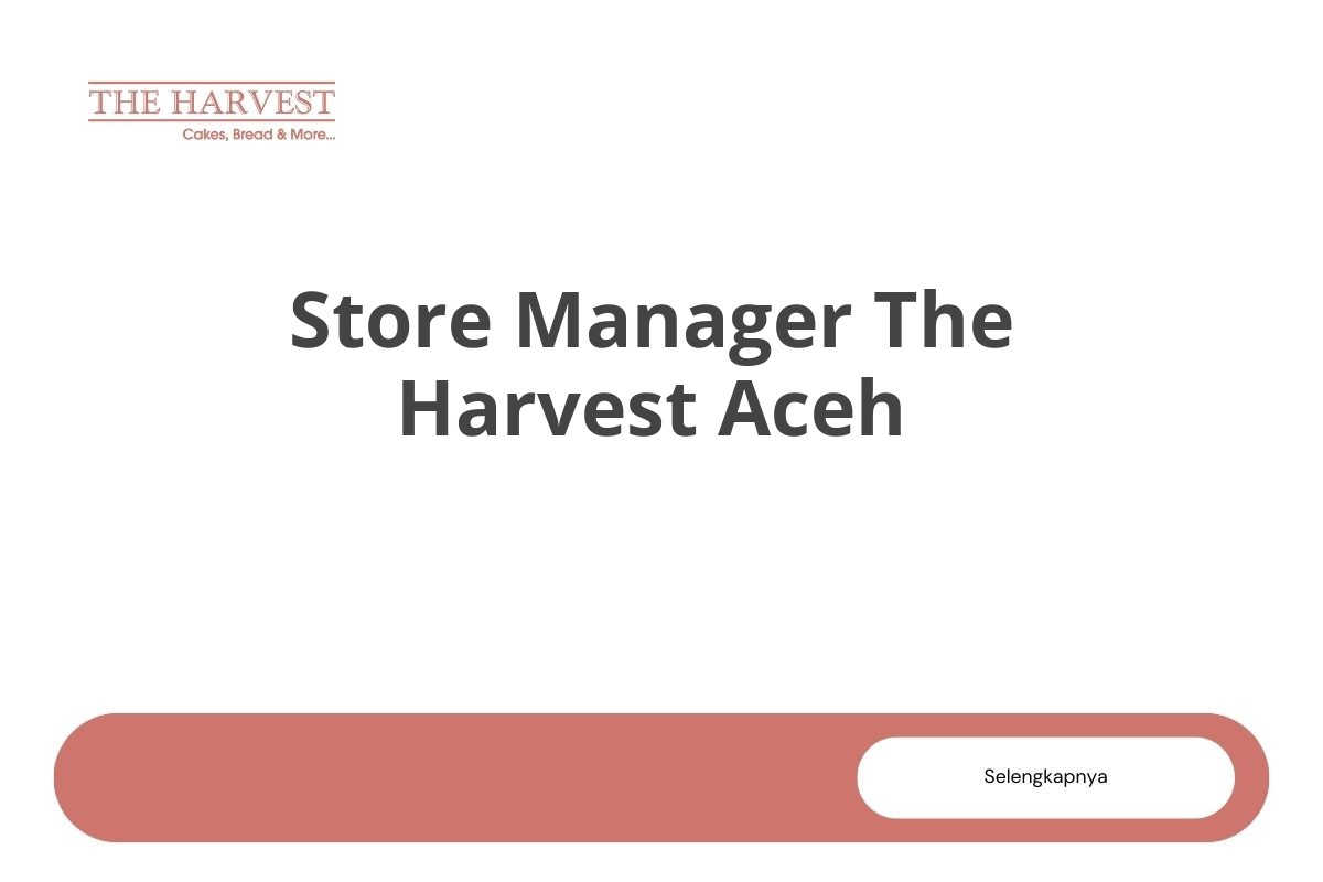 Store Manager The Harvest Aceh