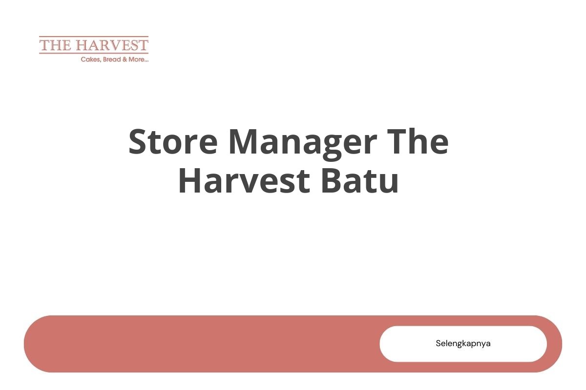 Store Manager The Harvest Batu
