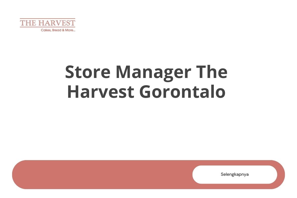 Store Manager The Harvest Gorontalo