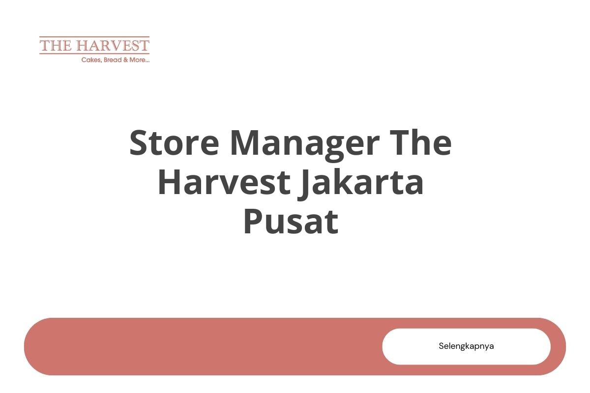 Store Manager The Harvest Jakarta Pusat