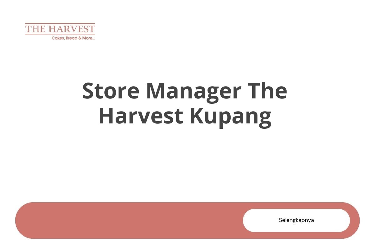 Store Manager The Harvest Kupang