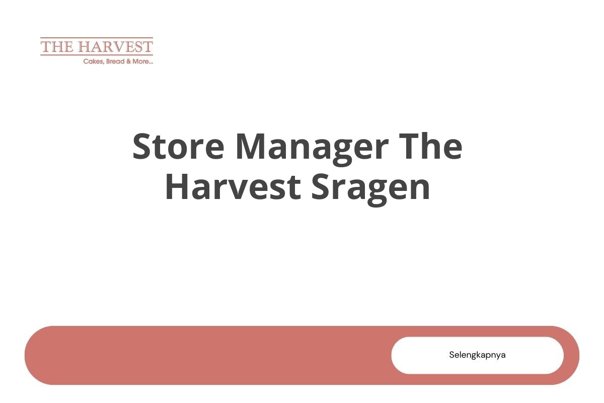 Store Manager The Harvest Sragen