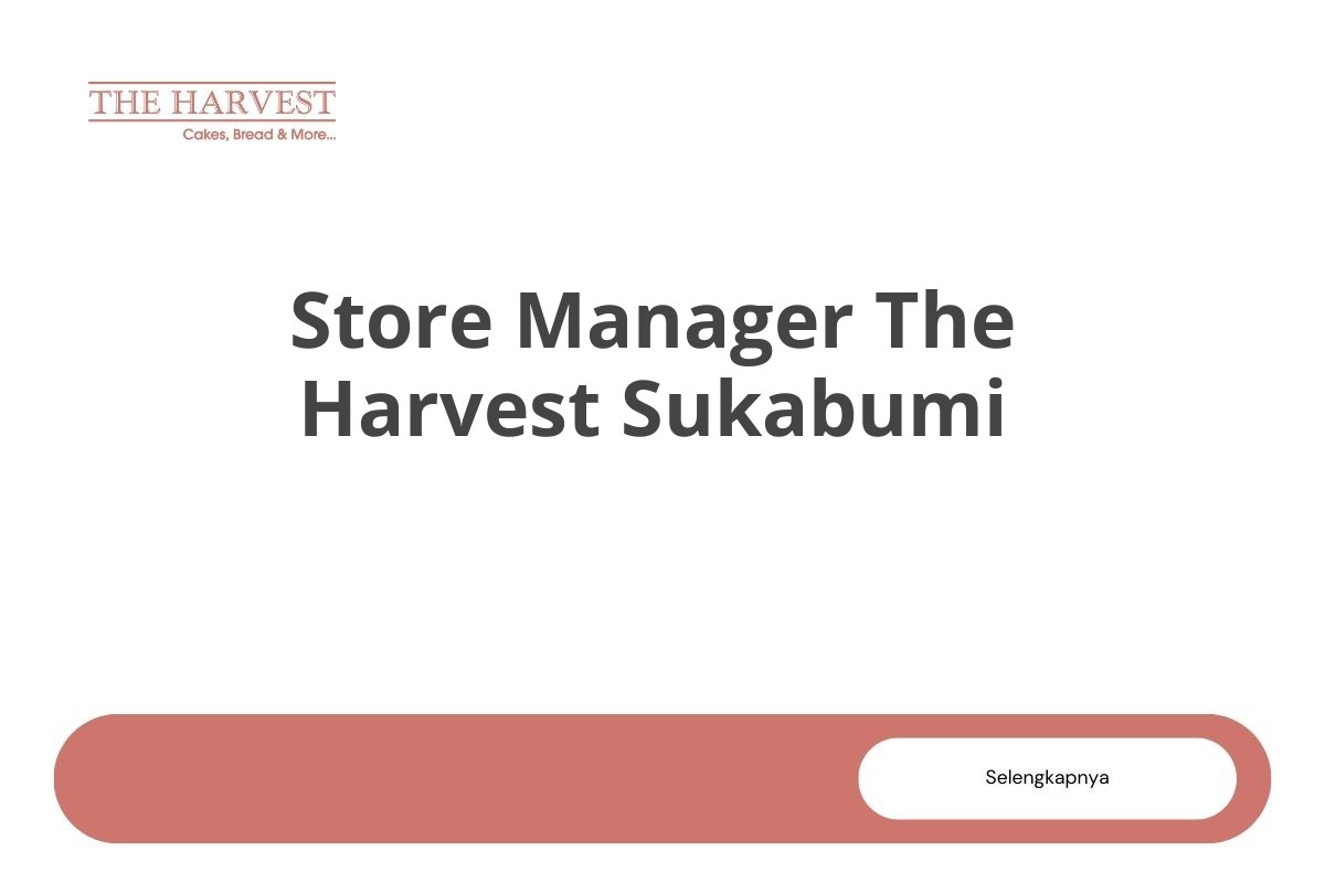 Store Manager The Harvest Sukabumi