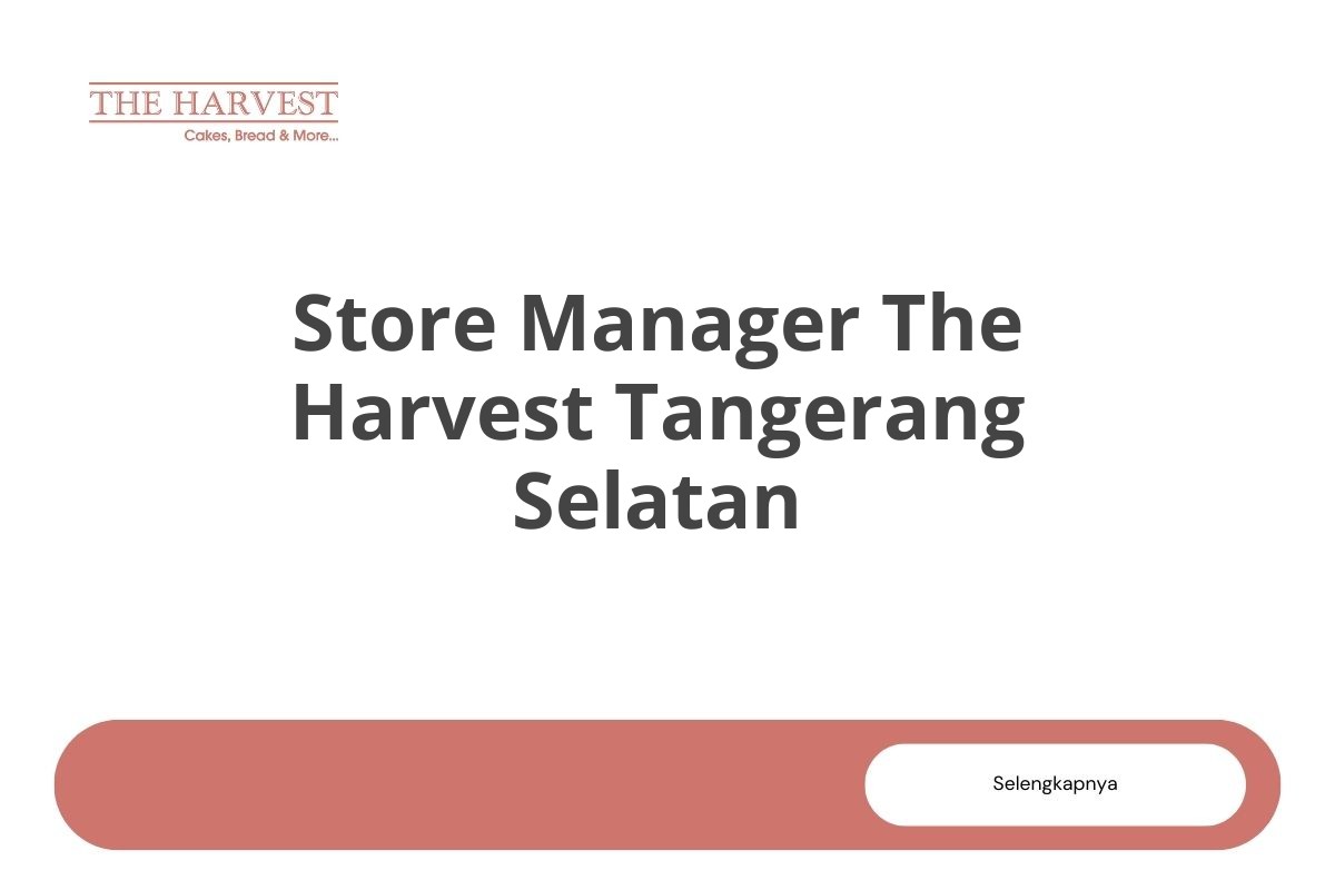 Store Manager The Harvest Tangerang Selatan