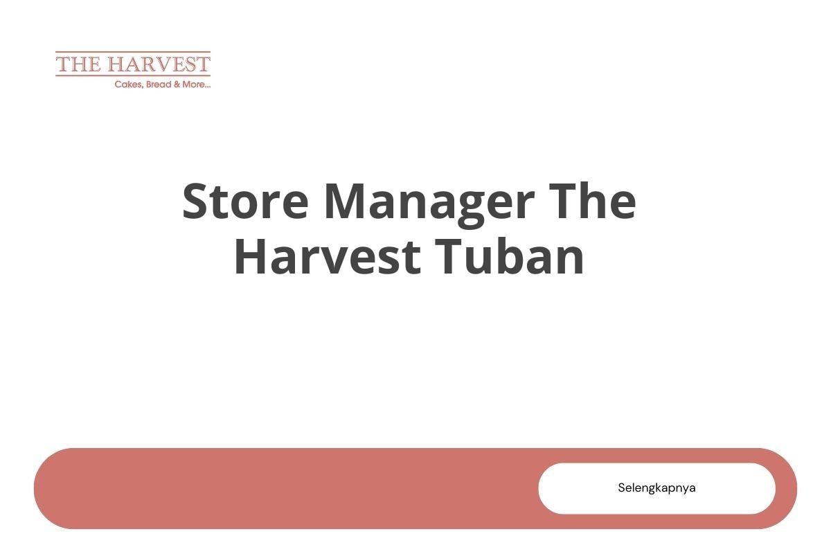 Store Manager The Harvest Tuban
