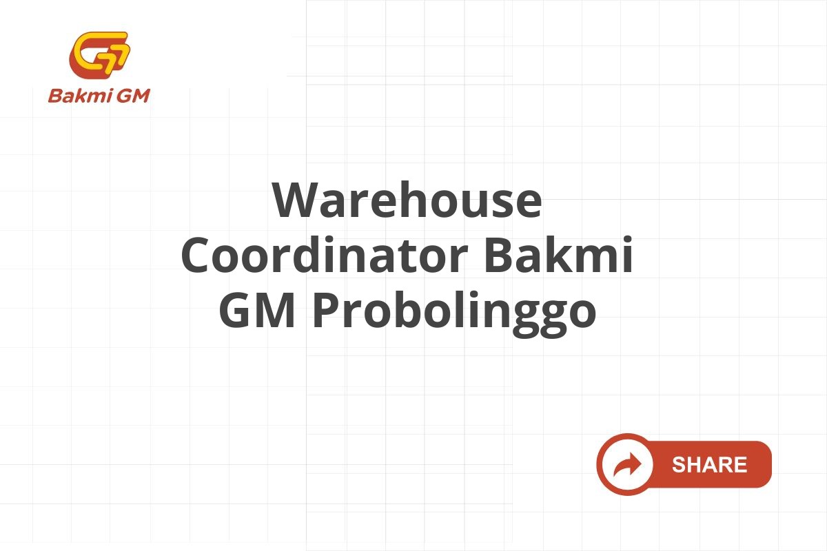 Warehouse Coordinator Bakmi GM Probolinggo